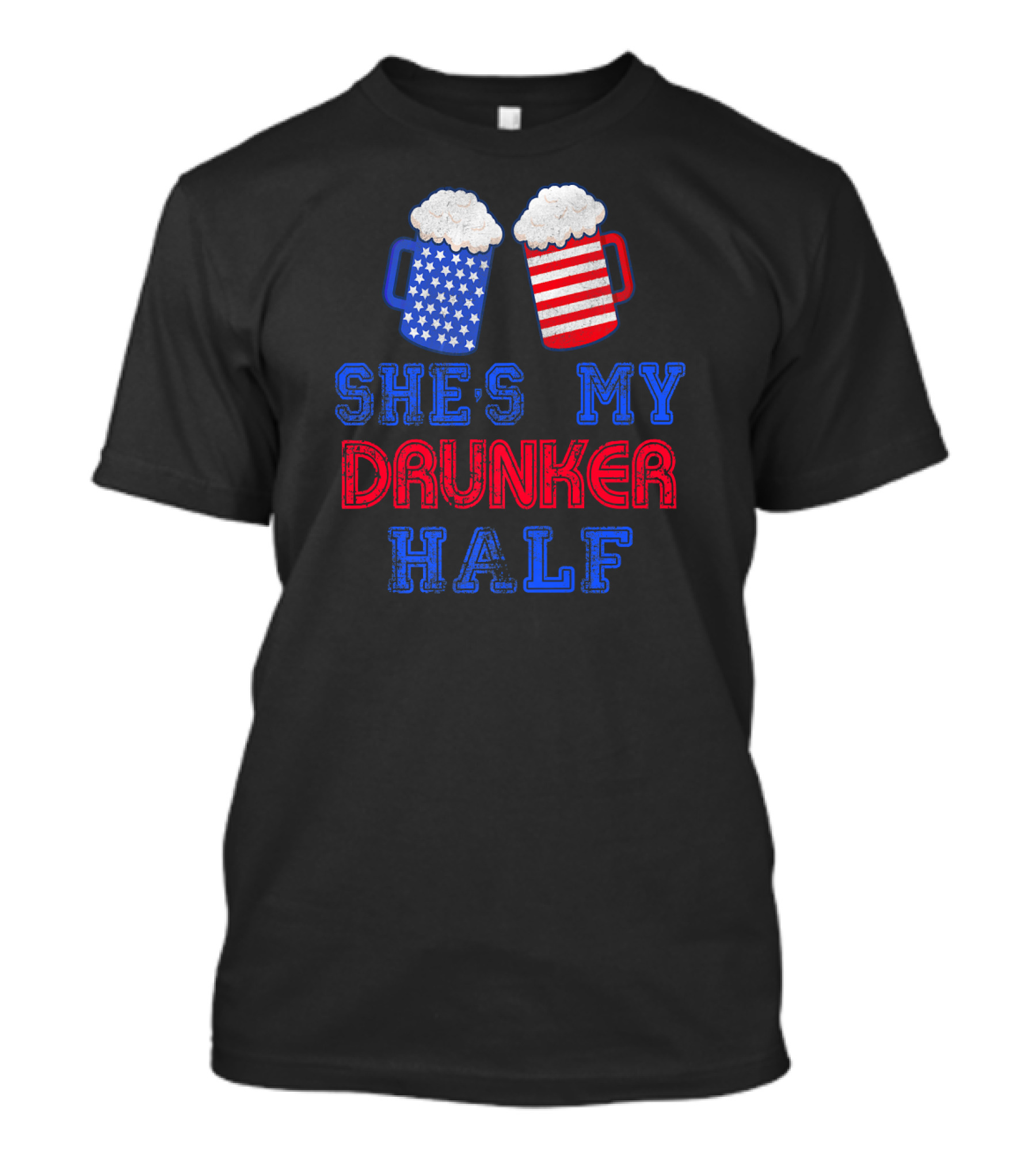 She's My Drunker Half 4th July Matching Co Beer Mugs T-Shirt