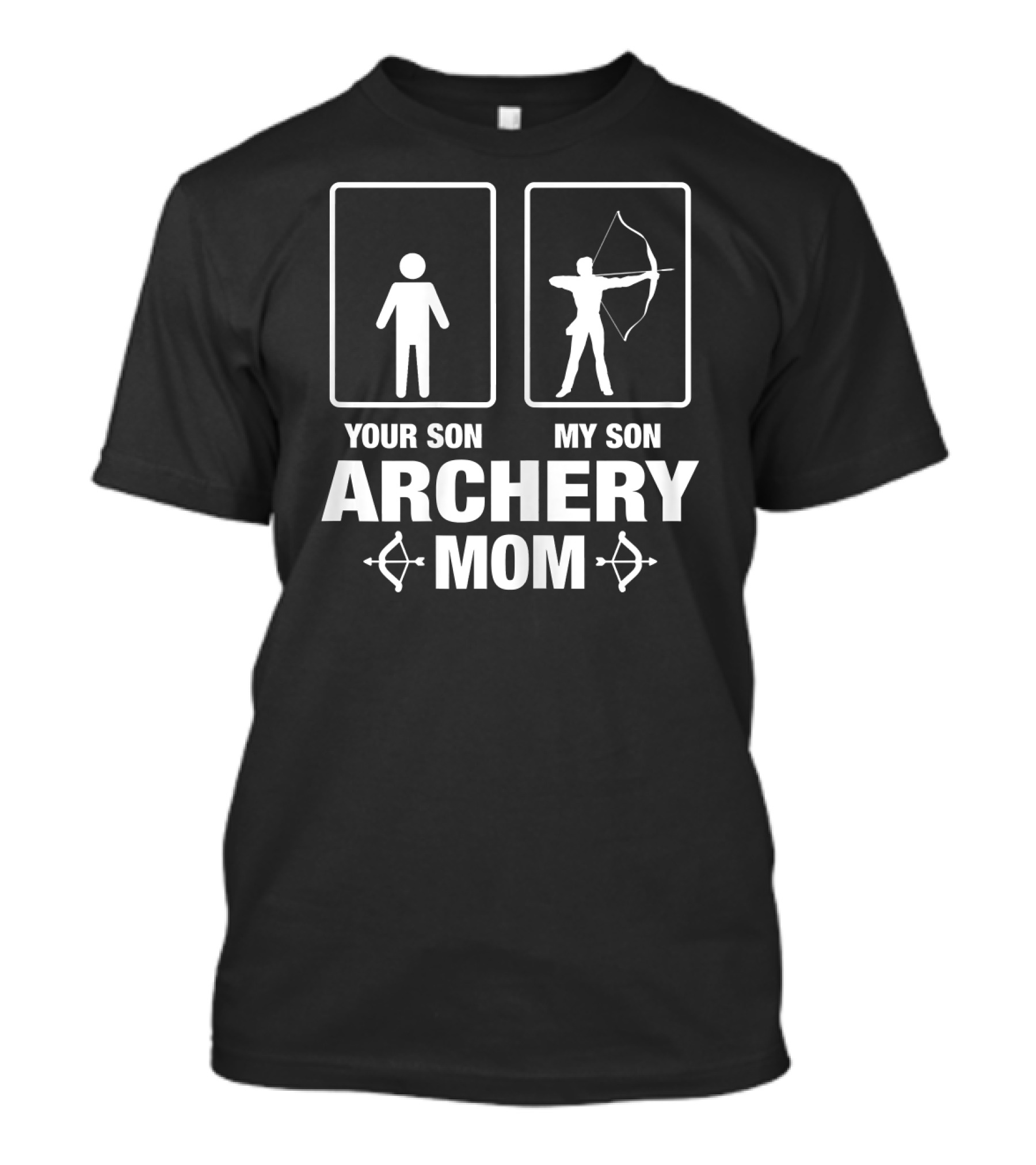 Archery Mom Your Son My Son Funny Comparison T-Shirt