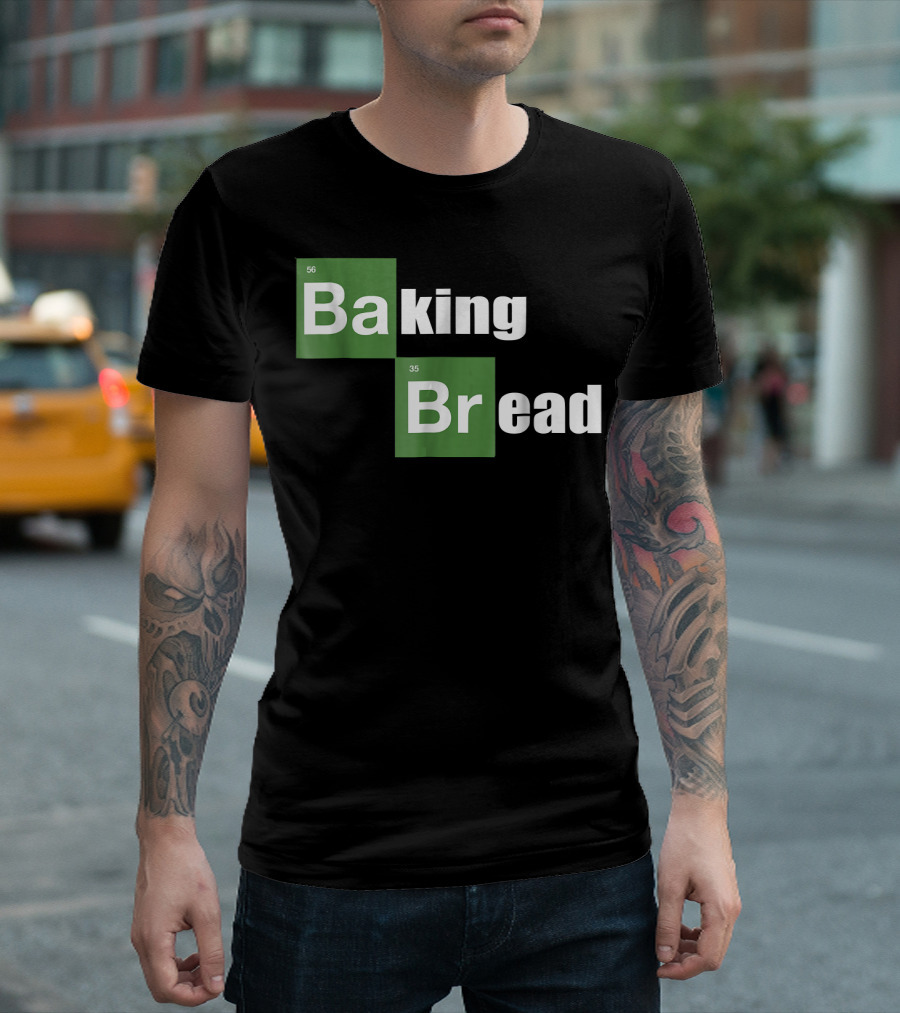 Breaking Bad Cooking Chemistry Baking Bread T-Shirt