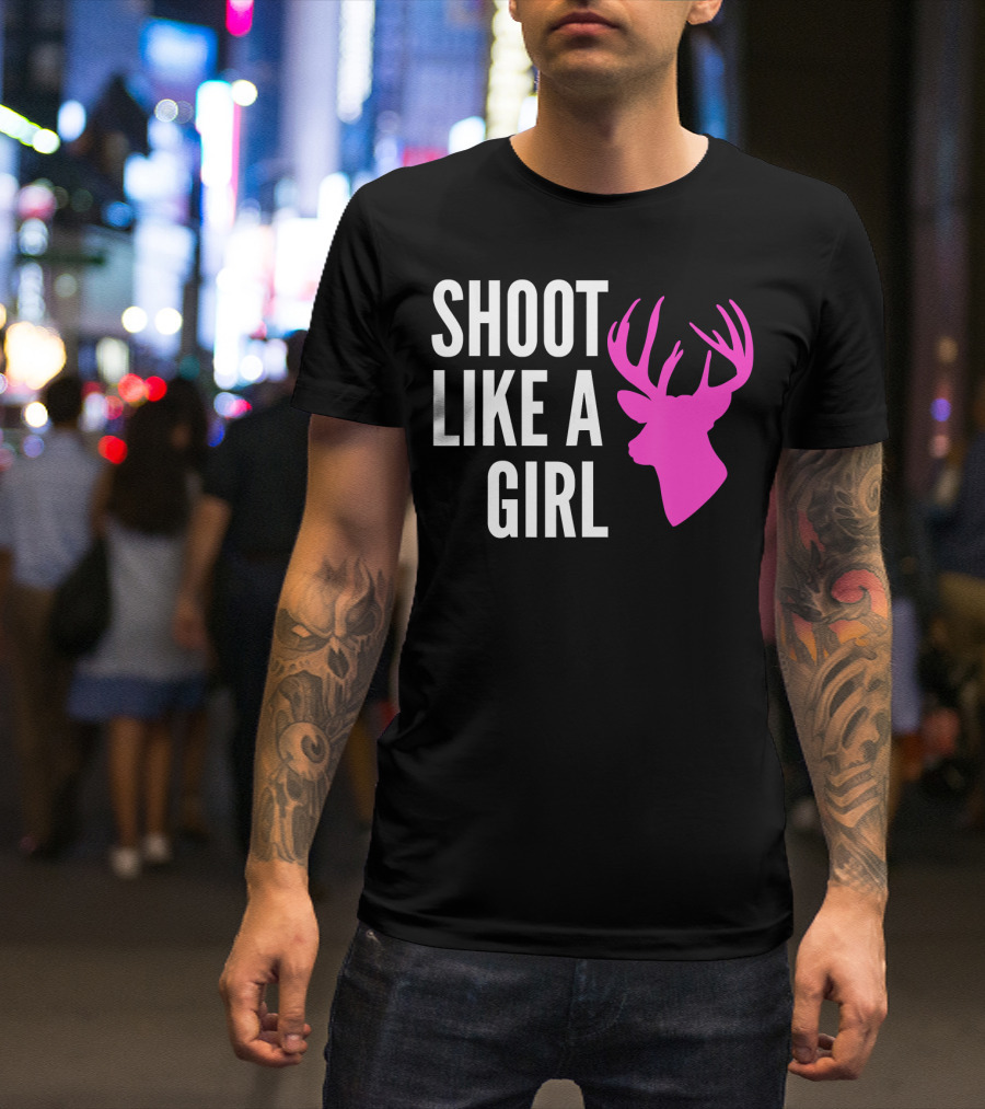 SHOOT LIKE A GIRL Pink Deer Buck Gun T-Shirt