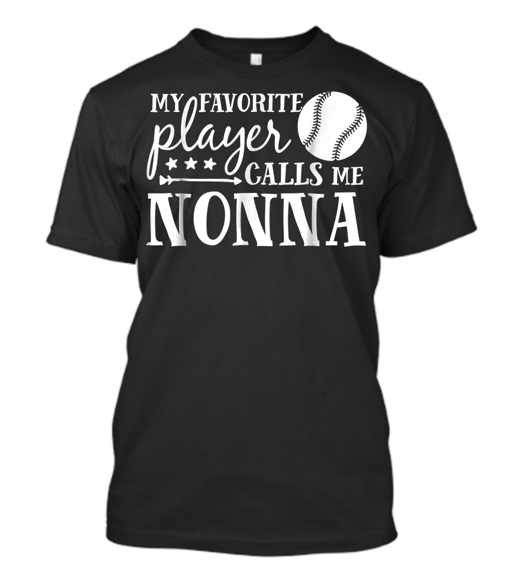 My Favorite Player Calls Me Nonna Baseball T-Shirt