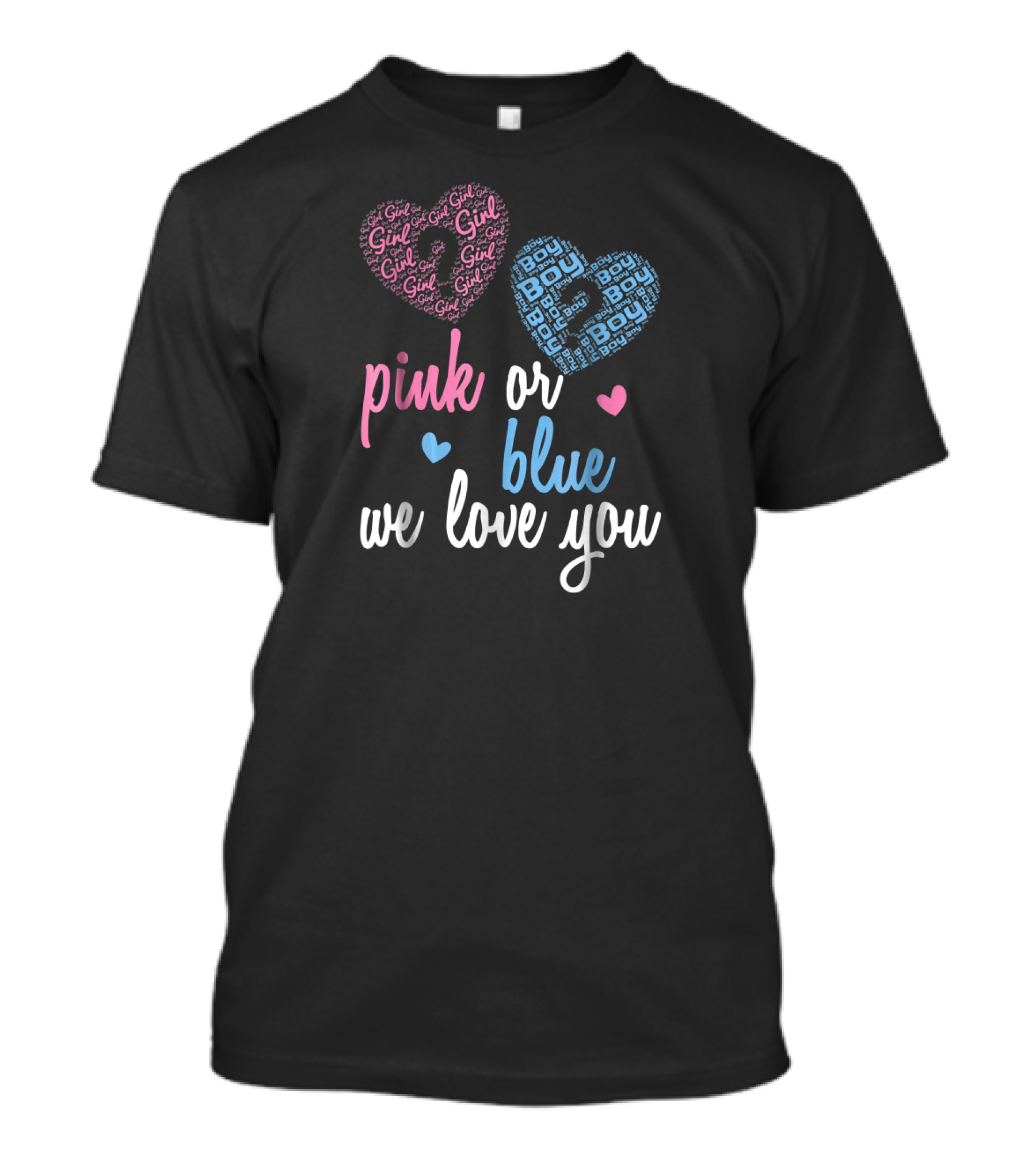 Pink Or Blue Girl Boy Hearts We Love You T-Shirt