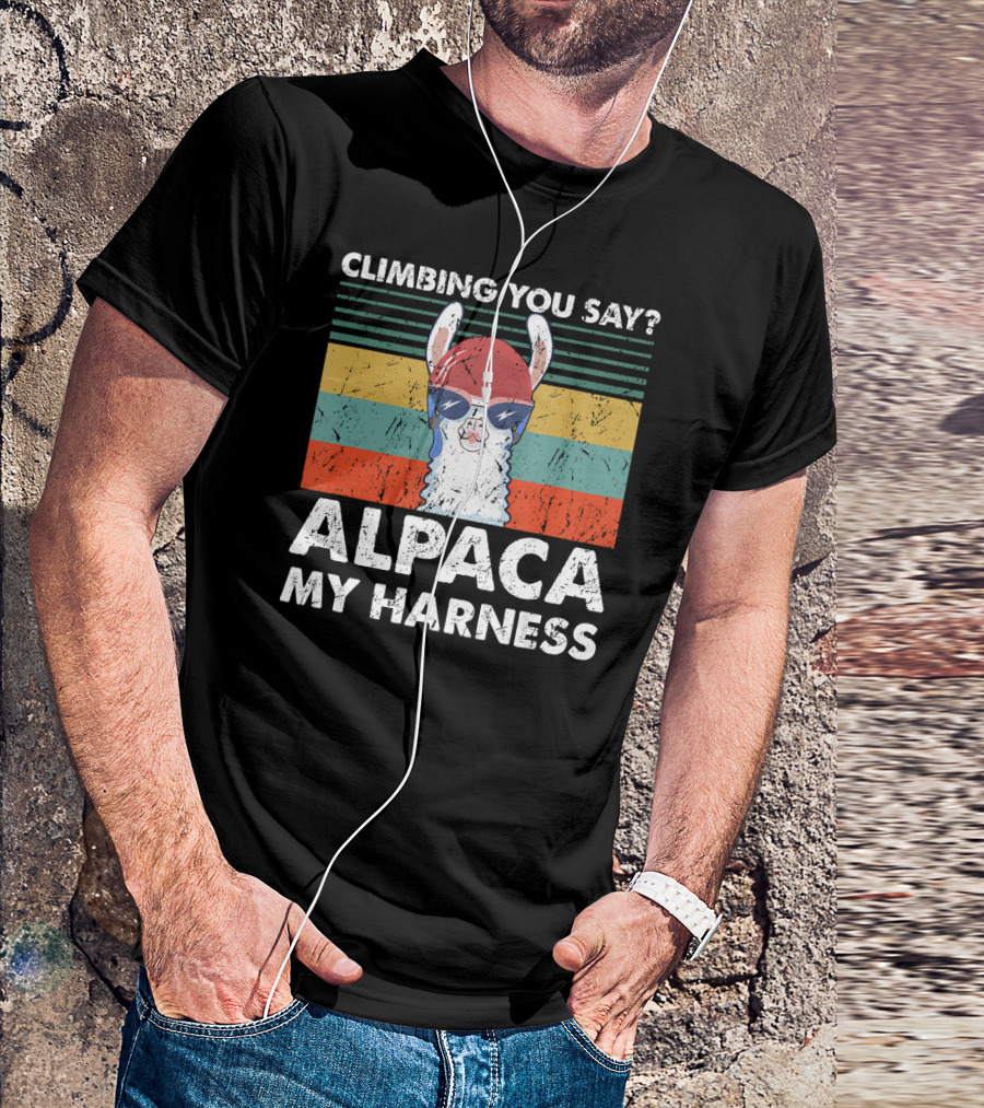 Climbing You Say Alpaca My Harness Funny Costume Cool Alpaca Rock T-Shirt