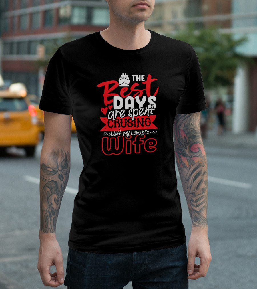 The Best Days Are Spent Cruising With My Lovable Wife T-Shirt