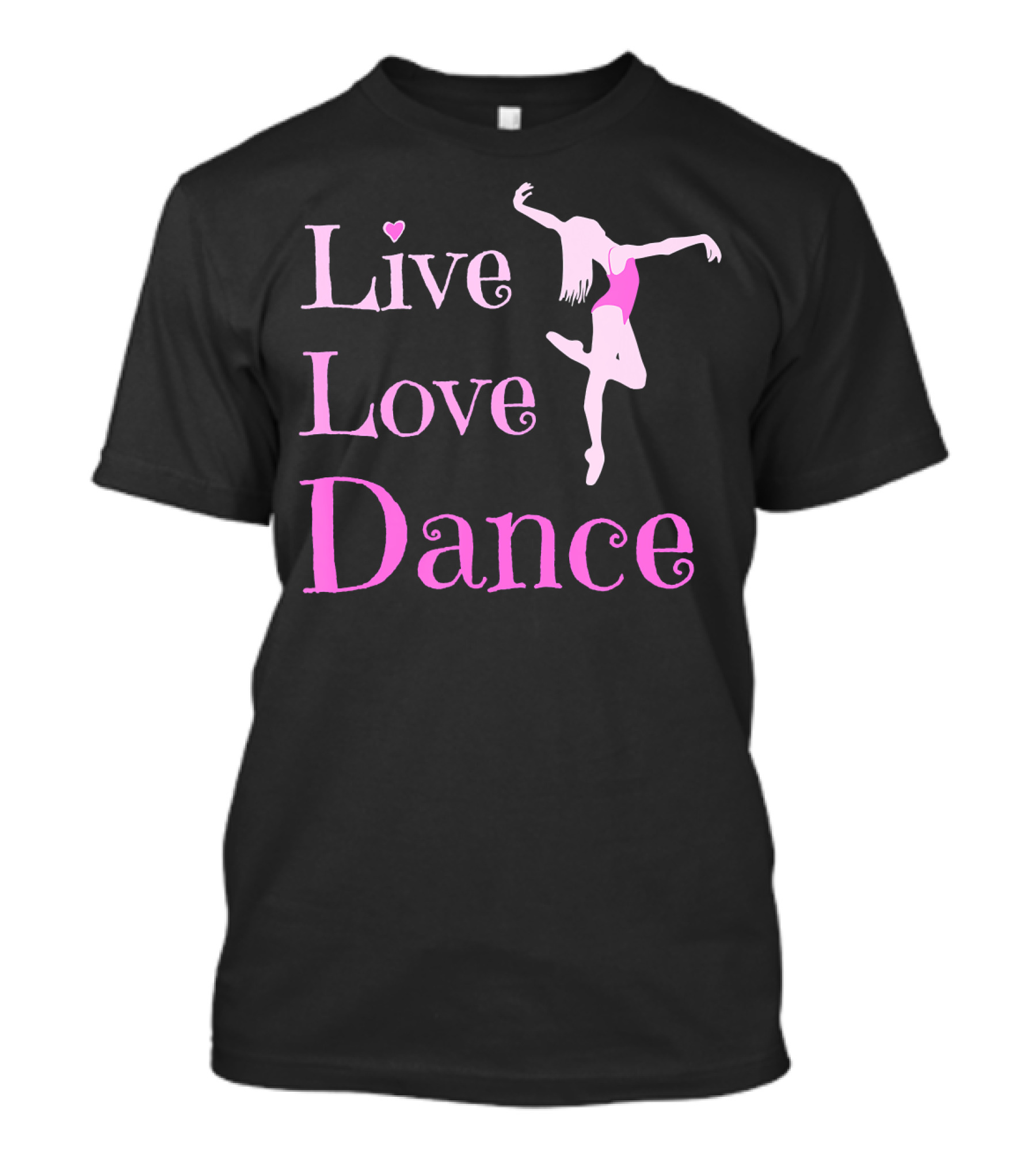 Live Love Dance Cute For Dancers T-Shirt
