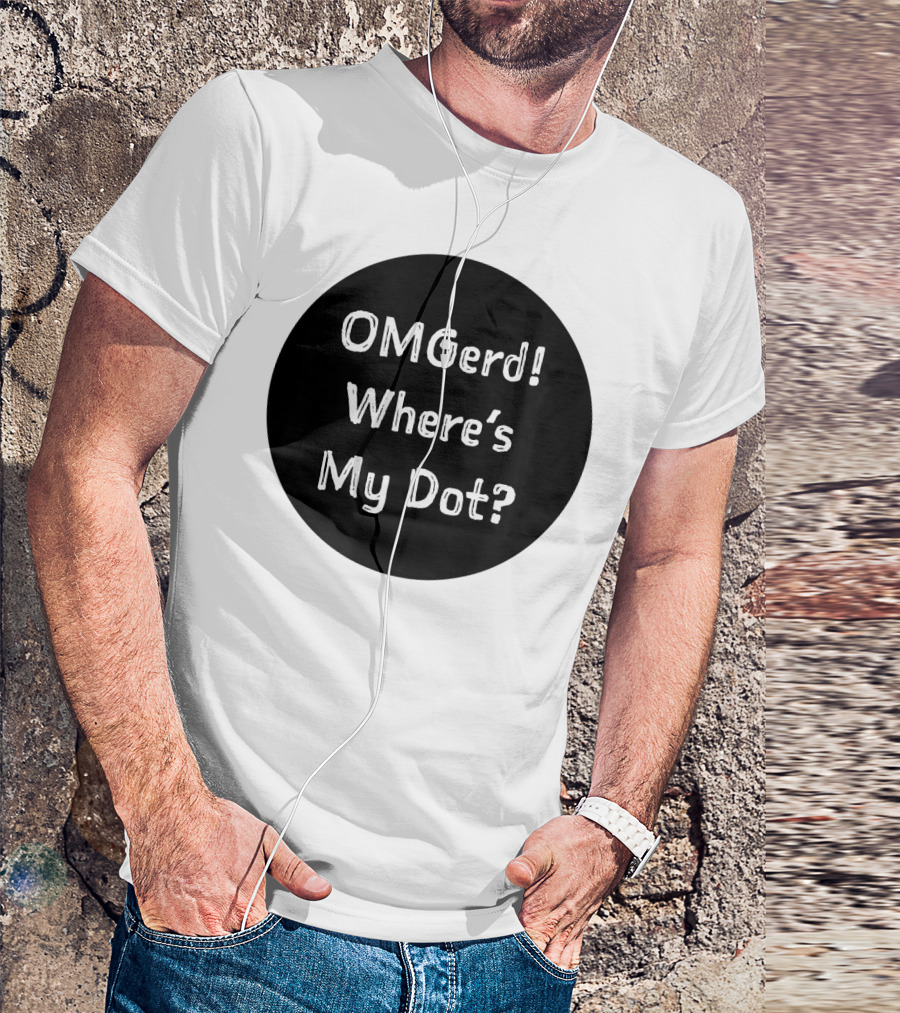 OMGerd Where's My Dot Drummer Drum Line Marching Band T-Shirt