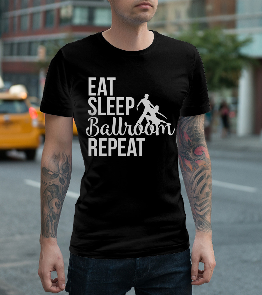 Eat Sleep Ballroom Dance Repeat T-Shirt