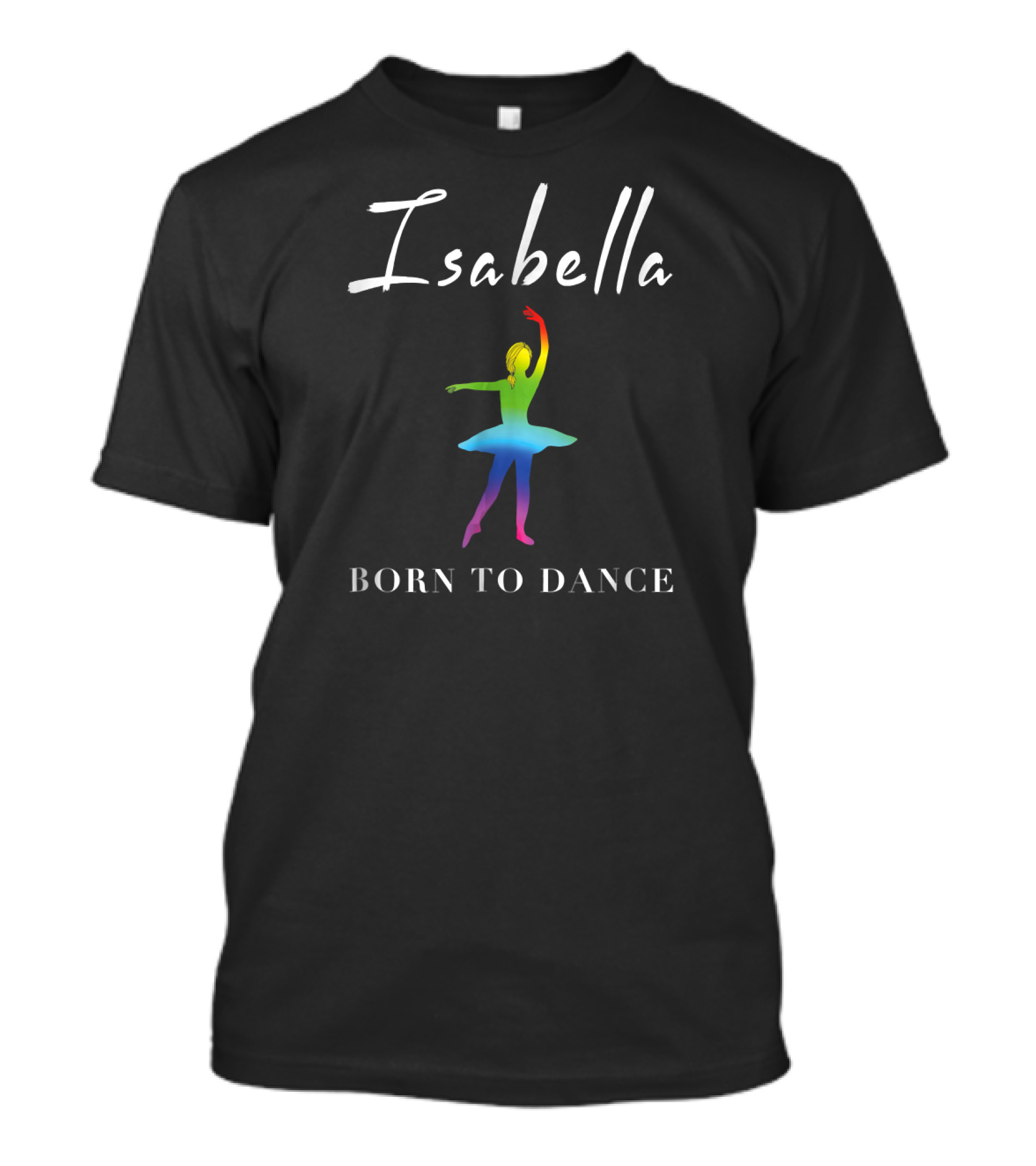 Isabella Born To Dance Personalized Name Ballerina T-Shirt