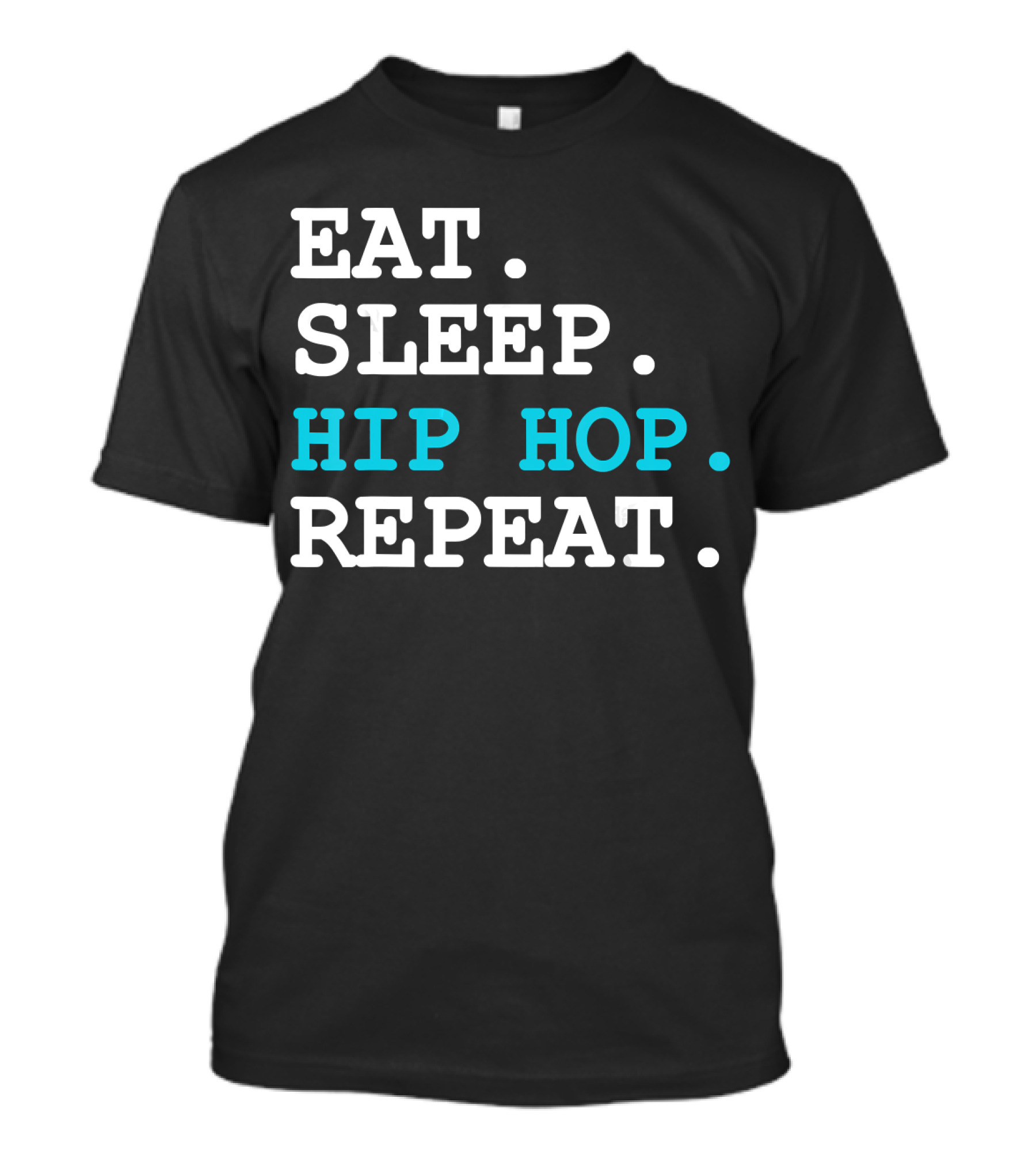 Eat Sleep Hip Hop Repeat T-Shirt