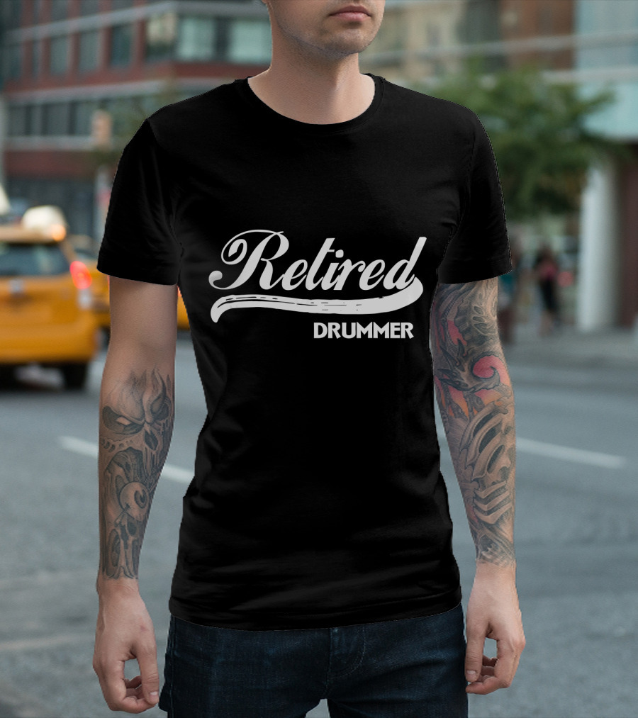 Retired Drummer Humorous Retirement T-Shirt