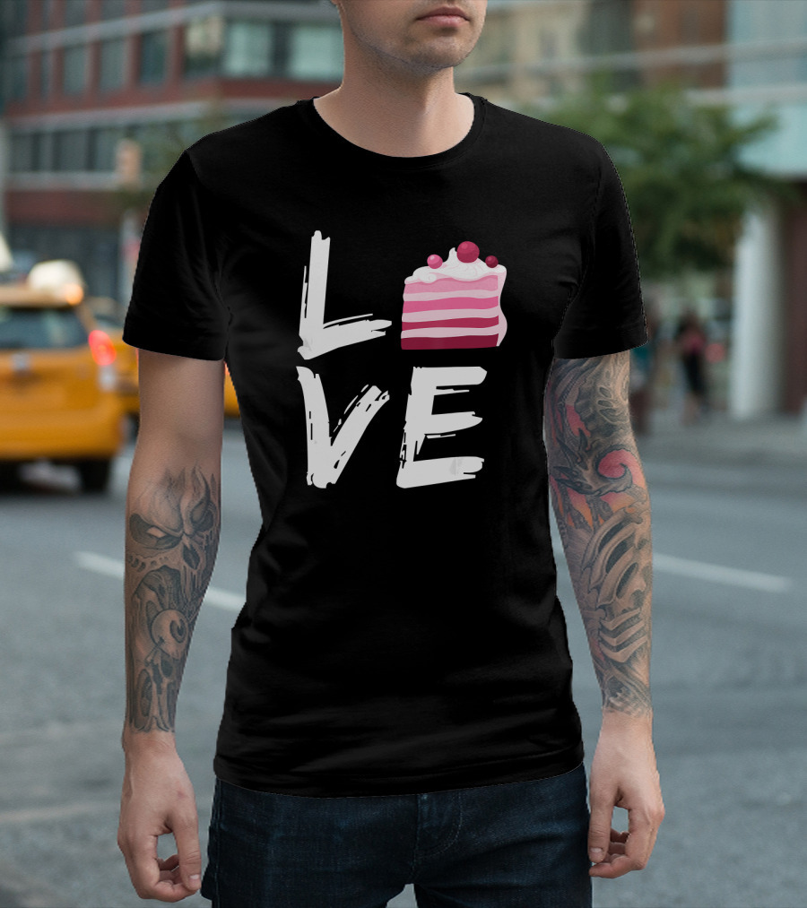Love Cake Lover Funny Cooking Baking Sweet Pastry T-Shirt