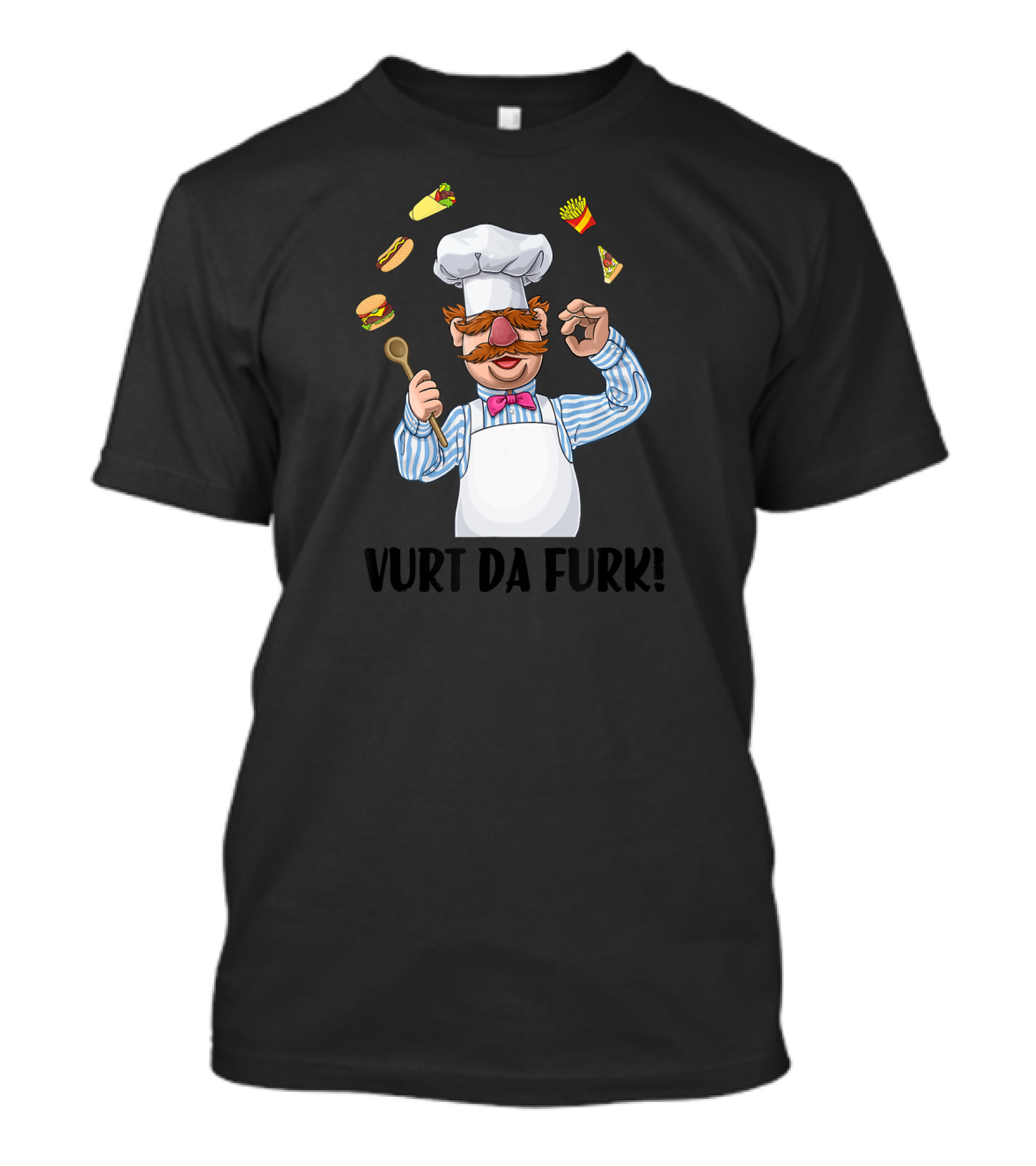 Vurt Da Furk Chef Juggling Burgers Fries Pizza And Burritos T-Shirt