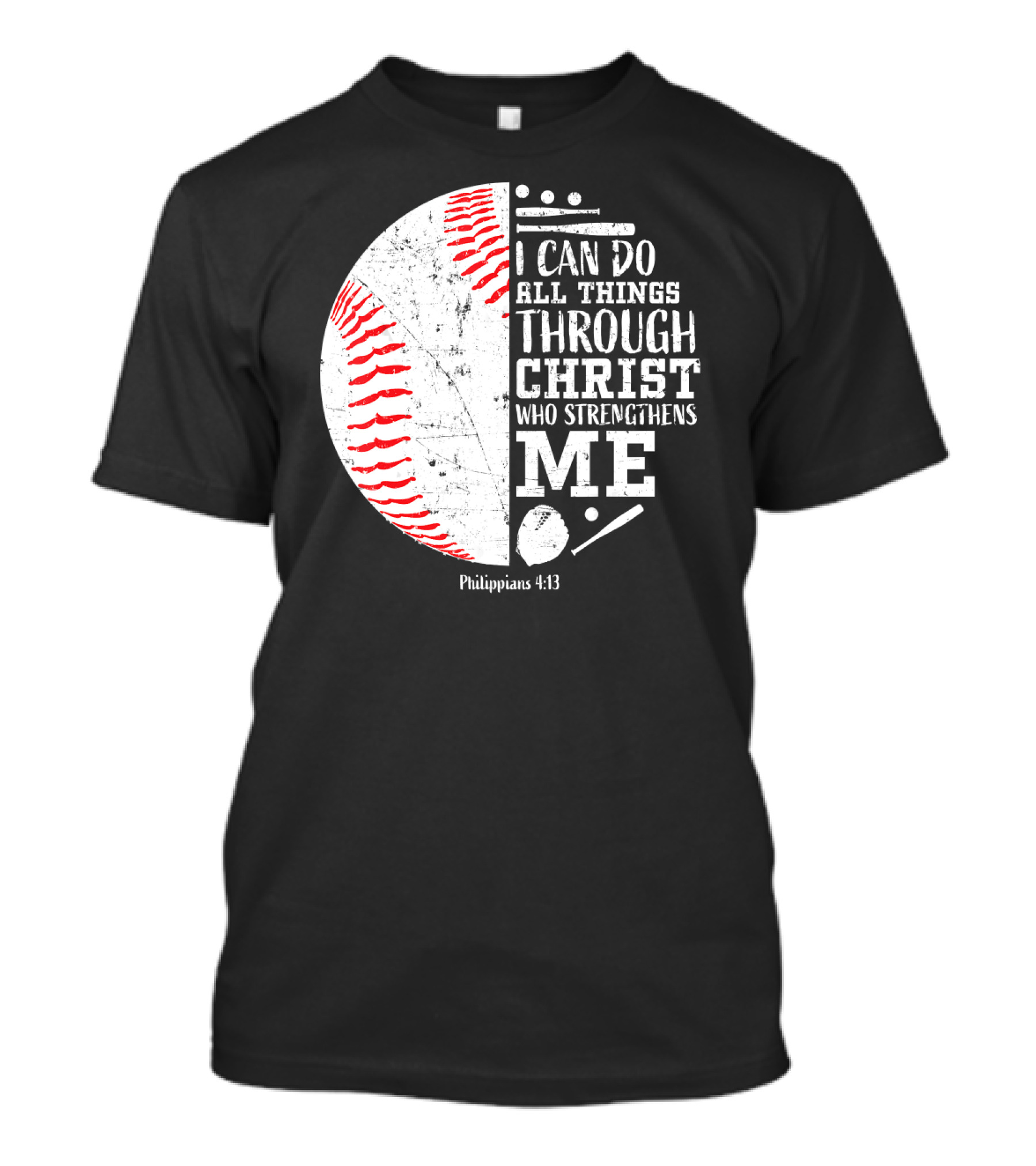 I Can Do All Things Through Christ Who Strengthens Me Philippians 4:13 Christian Baseball T-Shirt