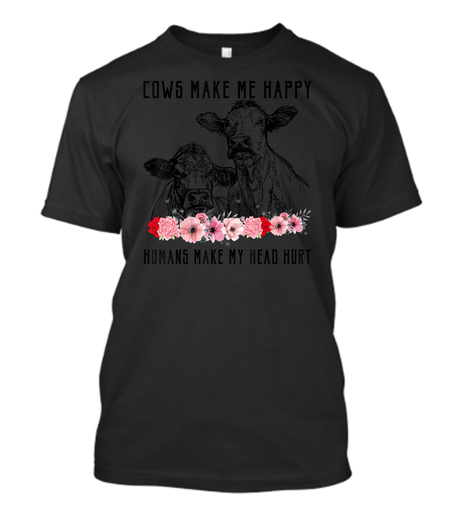 Cows Make Me Happy Humans Make My Head Hurt Floral Cow Duo T-Shirt