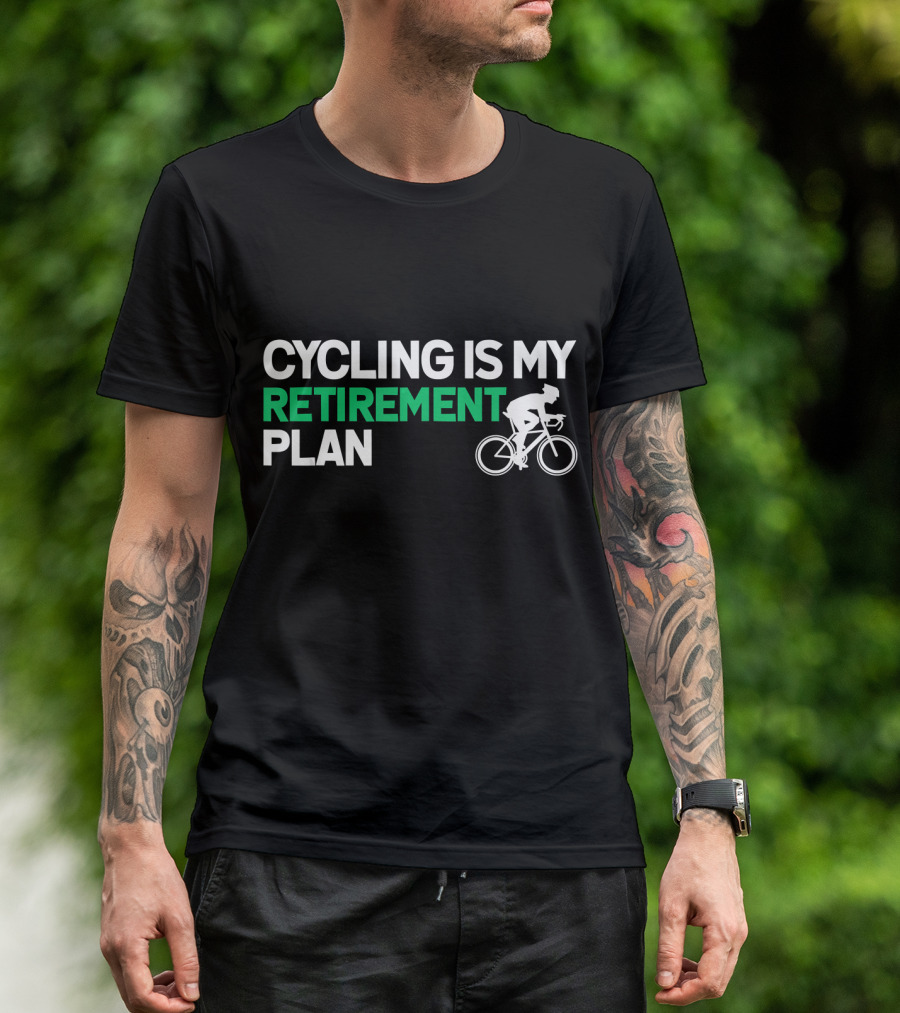 Cycling Is My Retirement Plan Biking Enthusiast Lifestyle T-Shirt