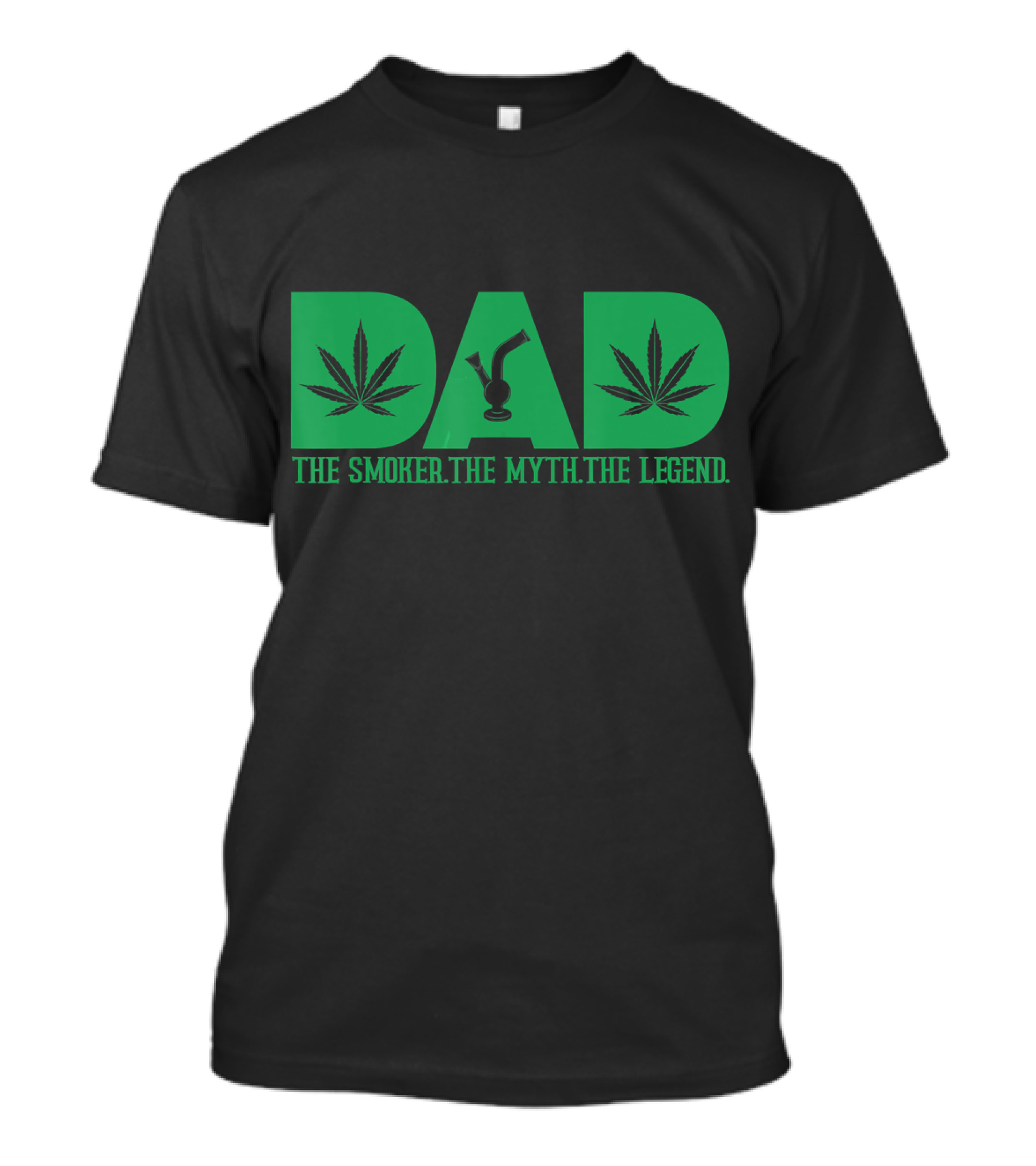 Dad The Smoker The Myth The Legend Marijuana Leaves Bong T-Shirt