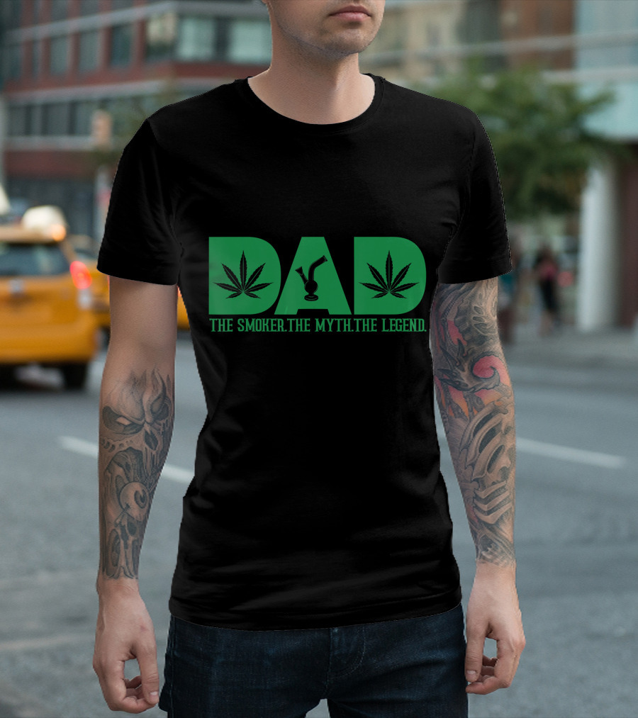 Dad The Smoker The Myth The Legend Marijuana Leaves Bong T-Shirt