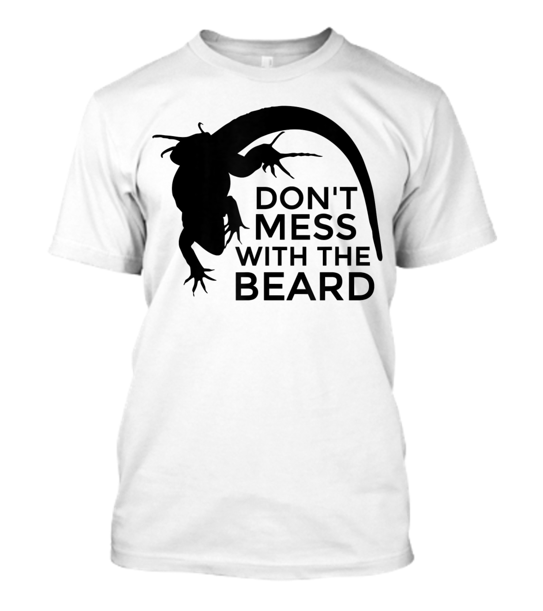 Don't Mess With The Beard Bearded Dragon T-Shirt