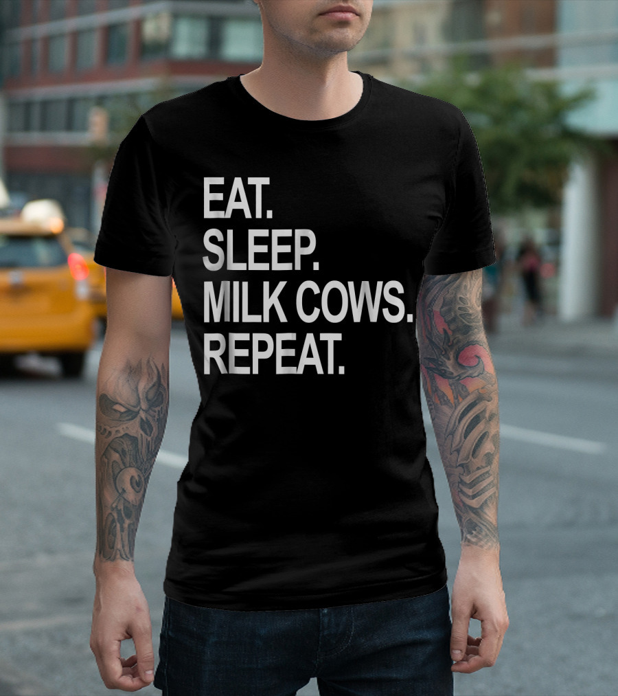 Eat Sleep Milk Cows Repeat Funny Farming Routine T-Shirt