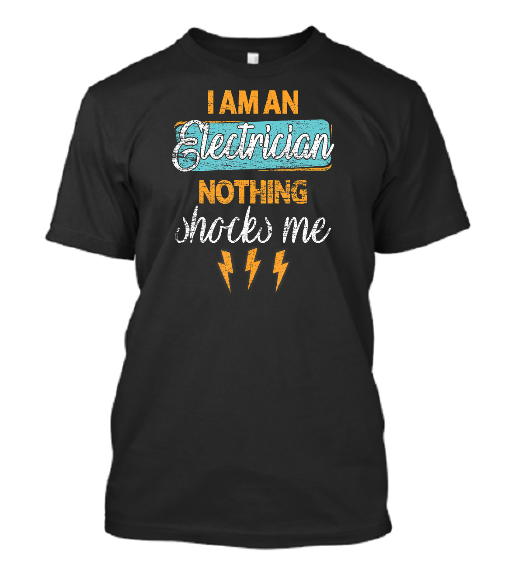 I Am An Electrician Nothing Shocks Me T-Shirt