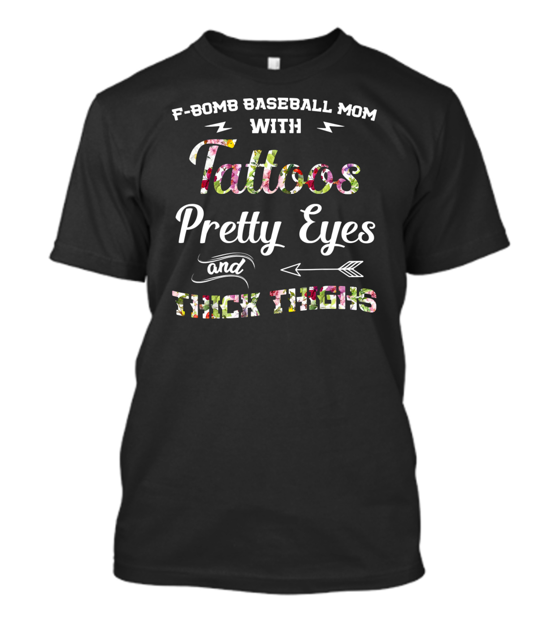 F-Bomb Baseball Mom With Tattoos Pretty Eyes And Thick Thighs T-Shirt