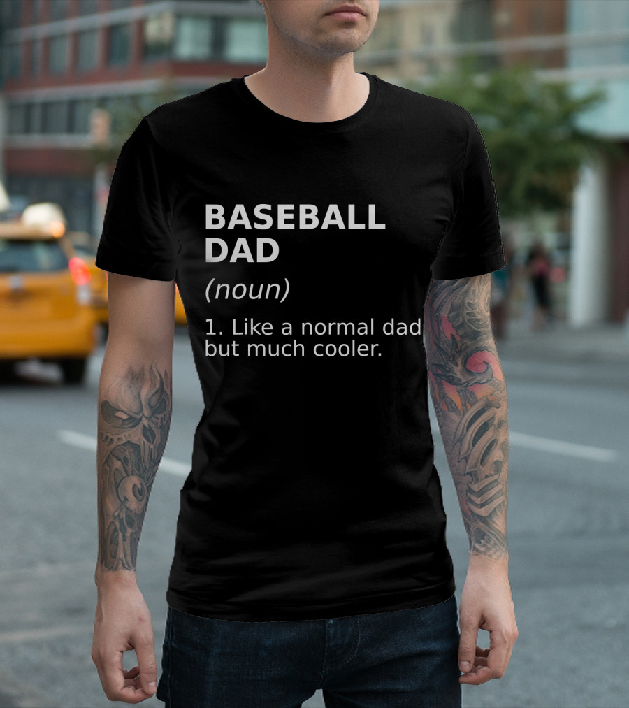 Funny Baseball Dad Like a Normal Dad but Much Cooler T-Shirt