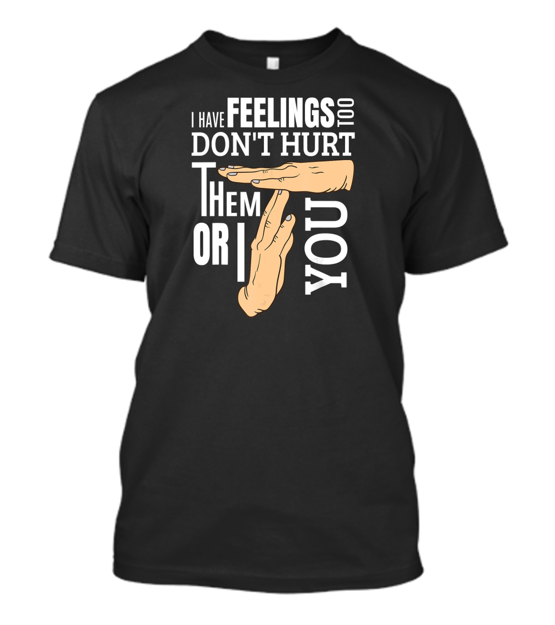 Funny Basketball Referee Quotes Ref I Have Feelings Too Don't Hurt Them Or You T-Shirt