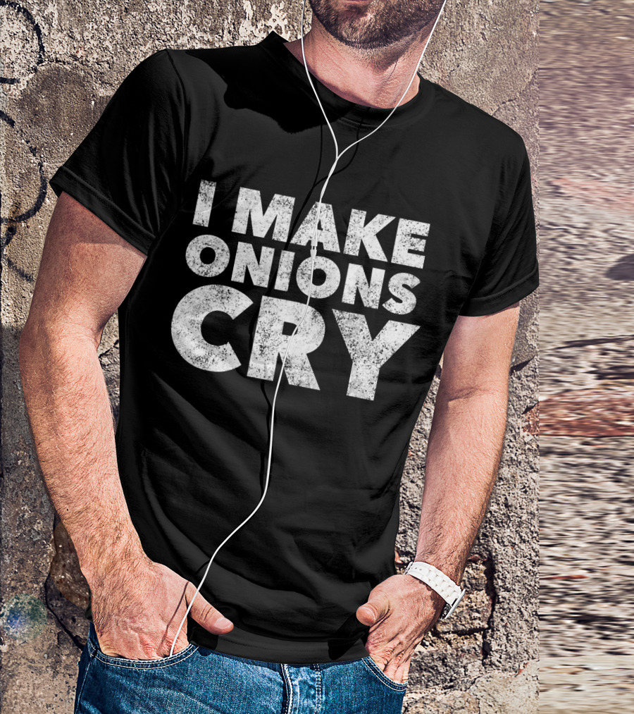 Funny Chef Humor I Make Onions Cry Culinary Cooking Joke T-Shirt