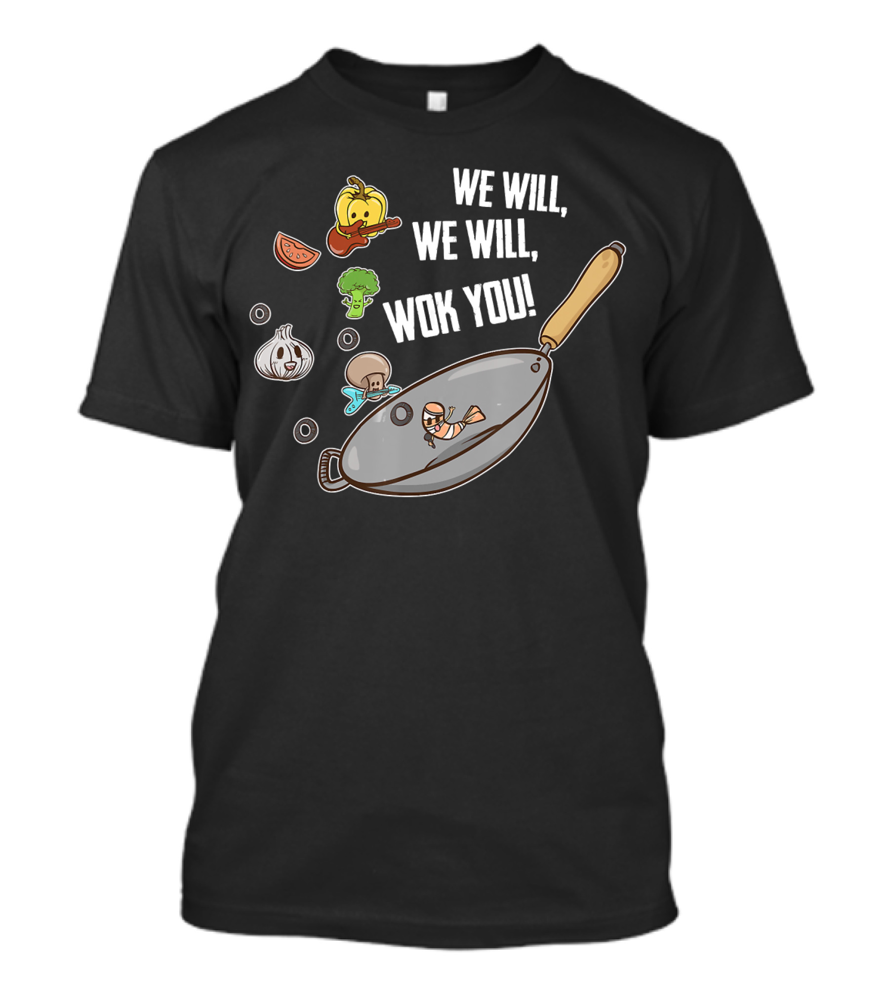 We Will We Will Wok You Funny Cooking Food Pun T-Shirt