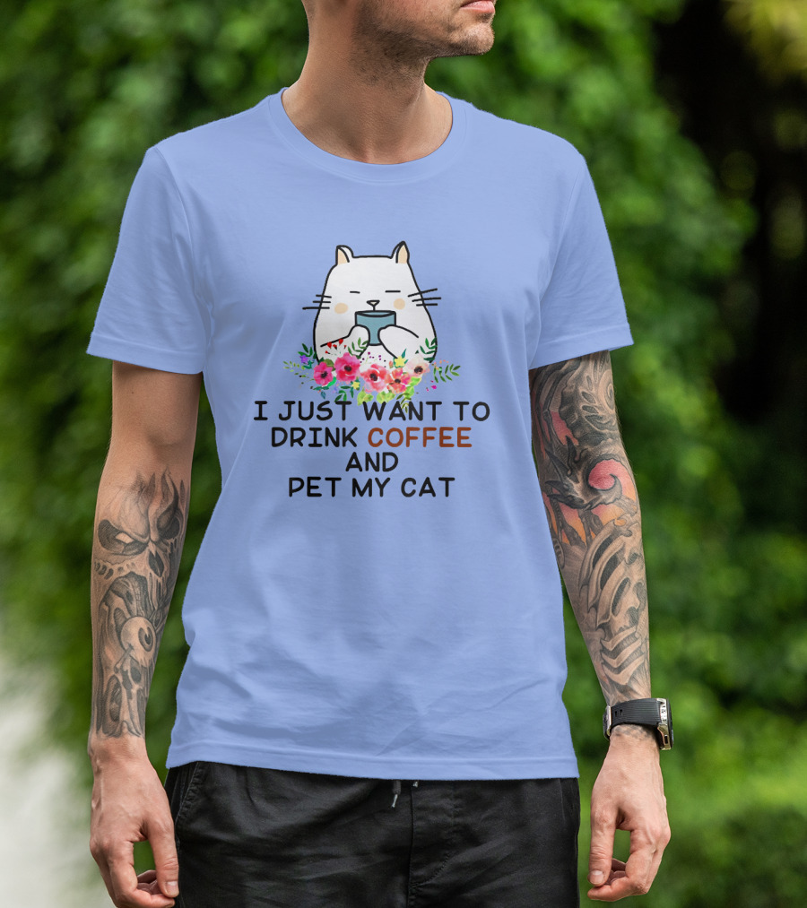 I Just Want To Drink Coffee And Pet My Cat Floral T-Shirt