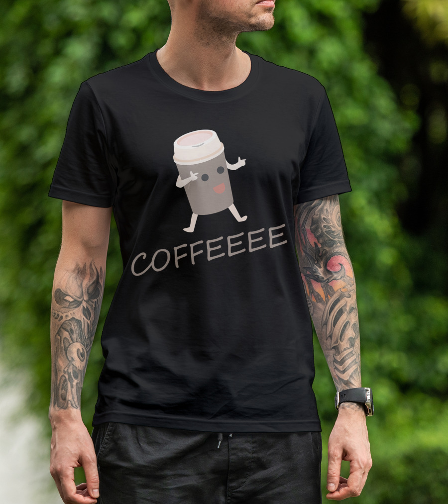 COFFEEEE Caffeine Addict Coffee Bean I Love Stateme T-Shirt