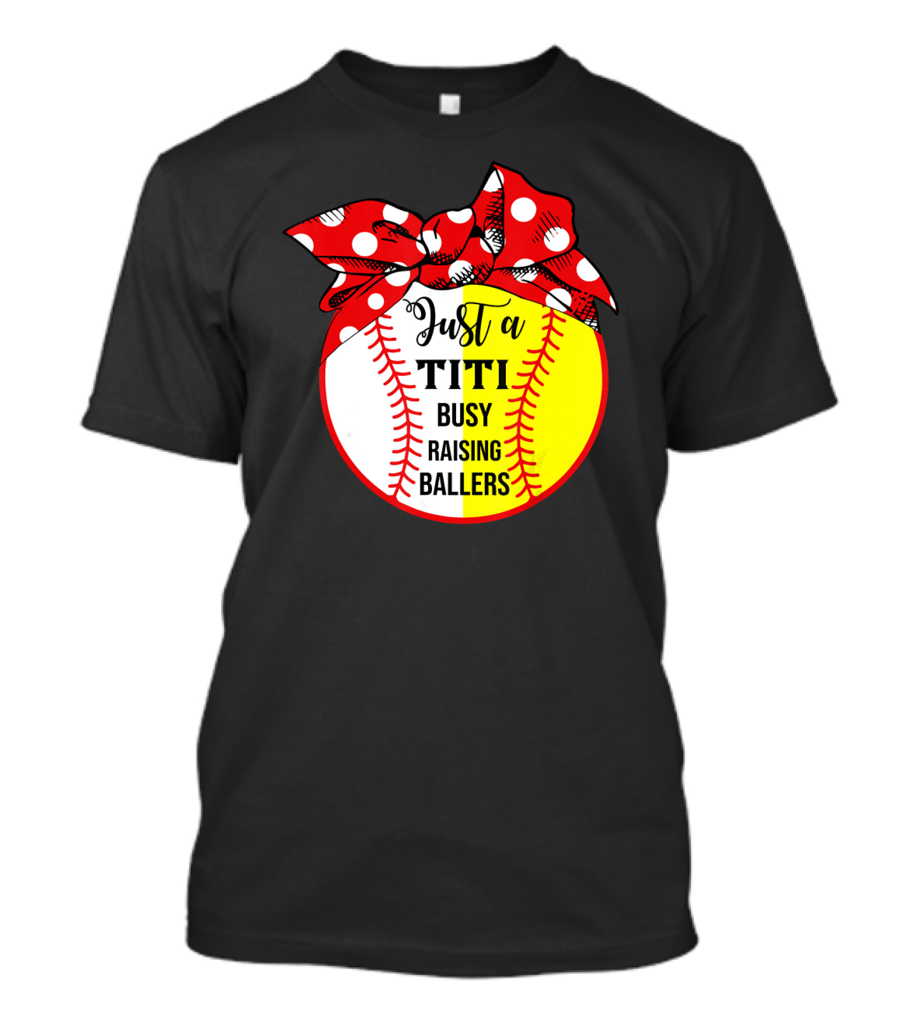 Just A Titi Busy Raising Ballers Baseball T-Shirt