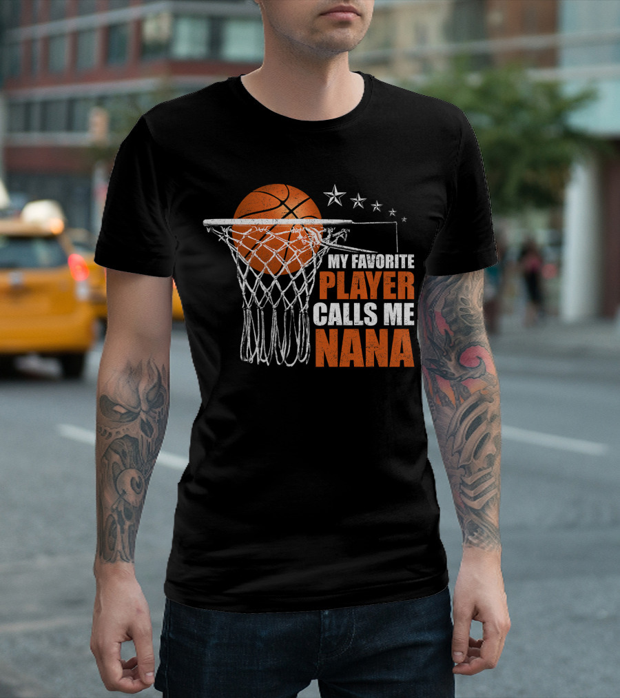 My Favorite Player Calls Me Nana Basketball Hoop Stars T-Shirt