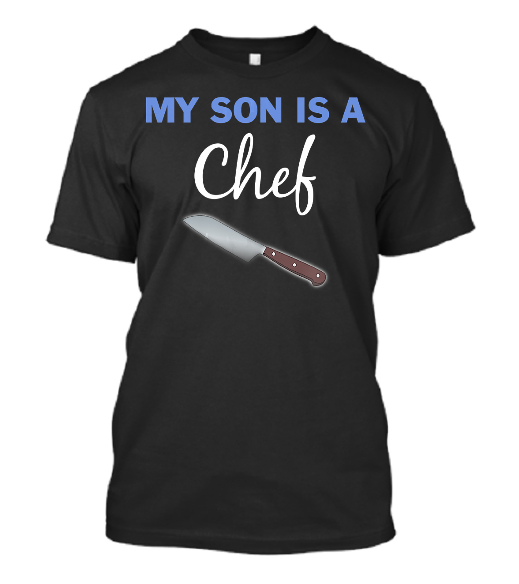My Son Is A Chef Proud Parent Knife T-Shirt