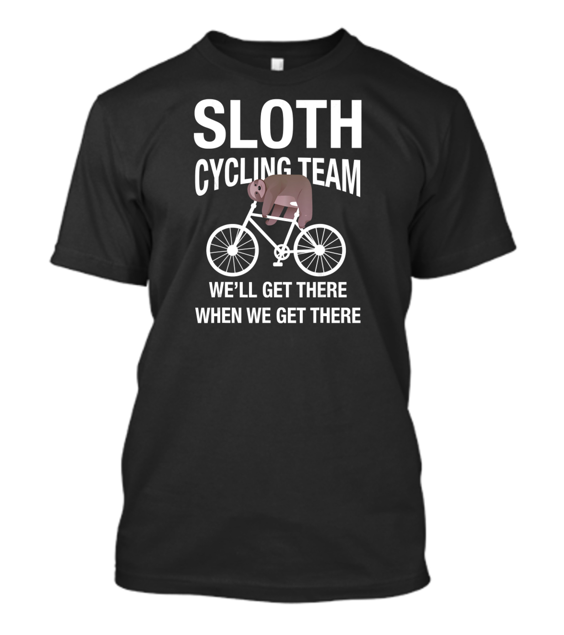 Sloth Cycling Team Lazy Sloth Sleeping On Bike We'll Get There When We Get There T-Shirt