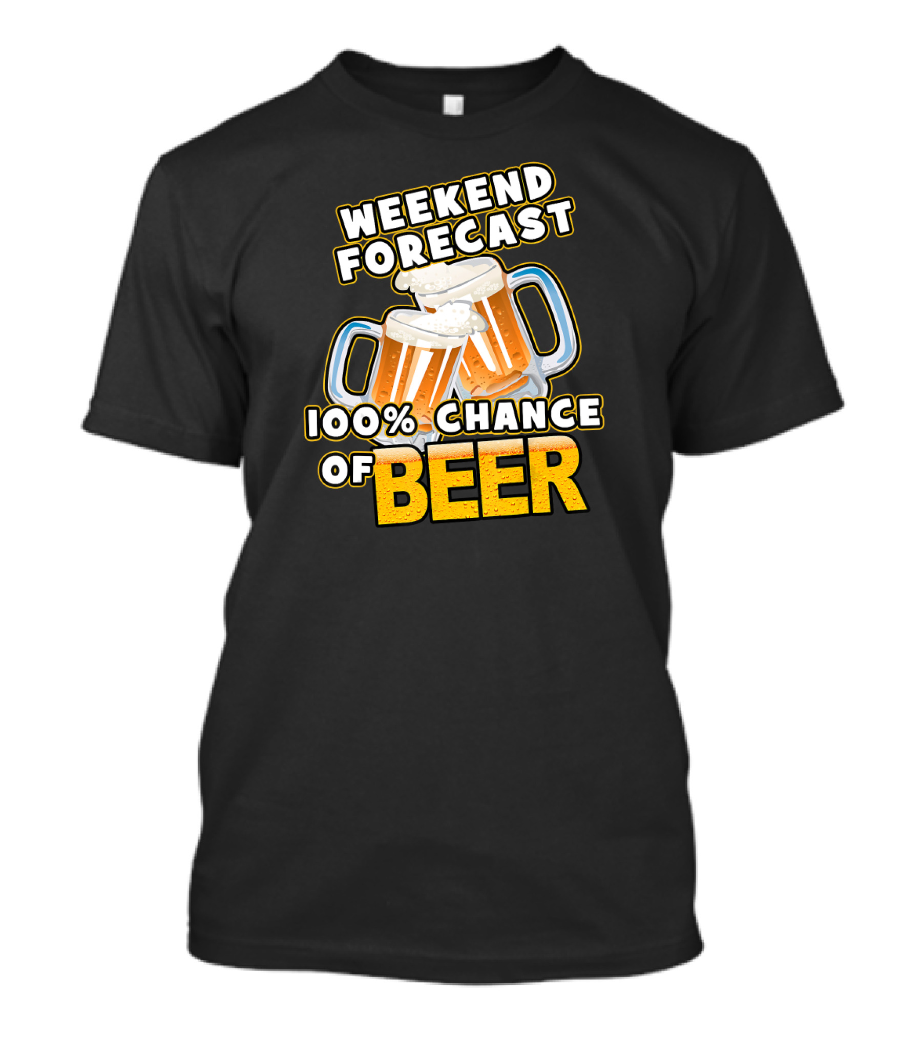 Weekend Forecast 100% Chance Of Beer T-Shirt