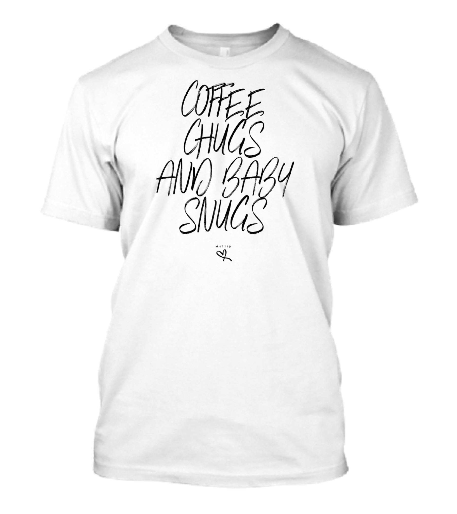 Coffee Chugs And Baby Snugs With Heart T-Shirt