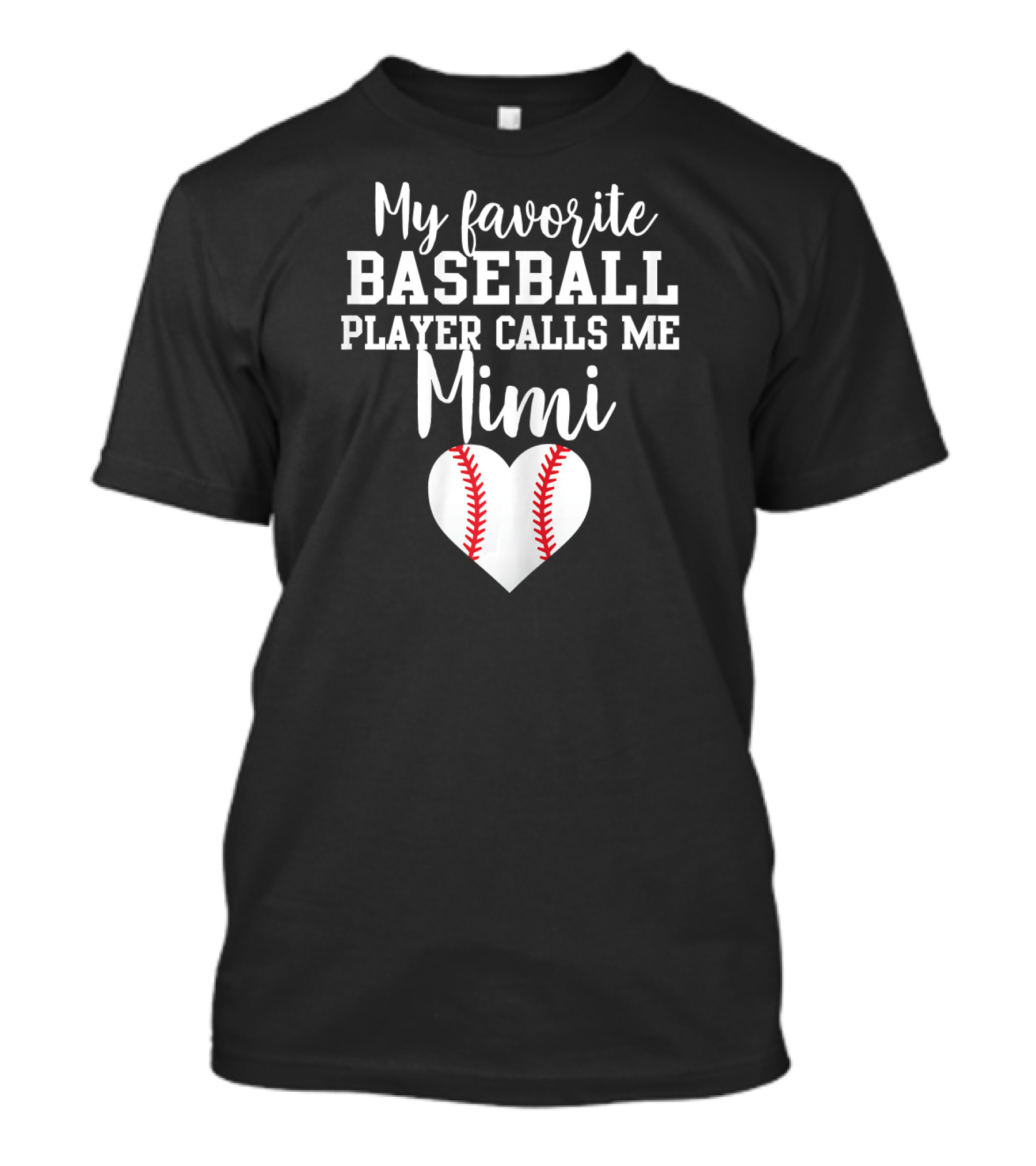 My Favorite Baseball Player Calls Me Mimi T-Shirt