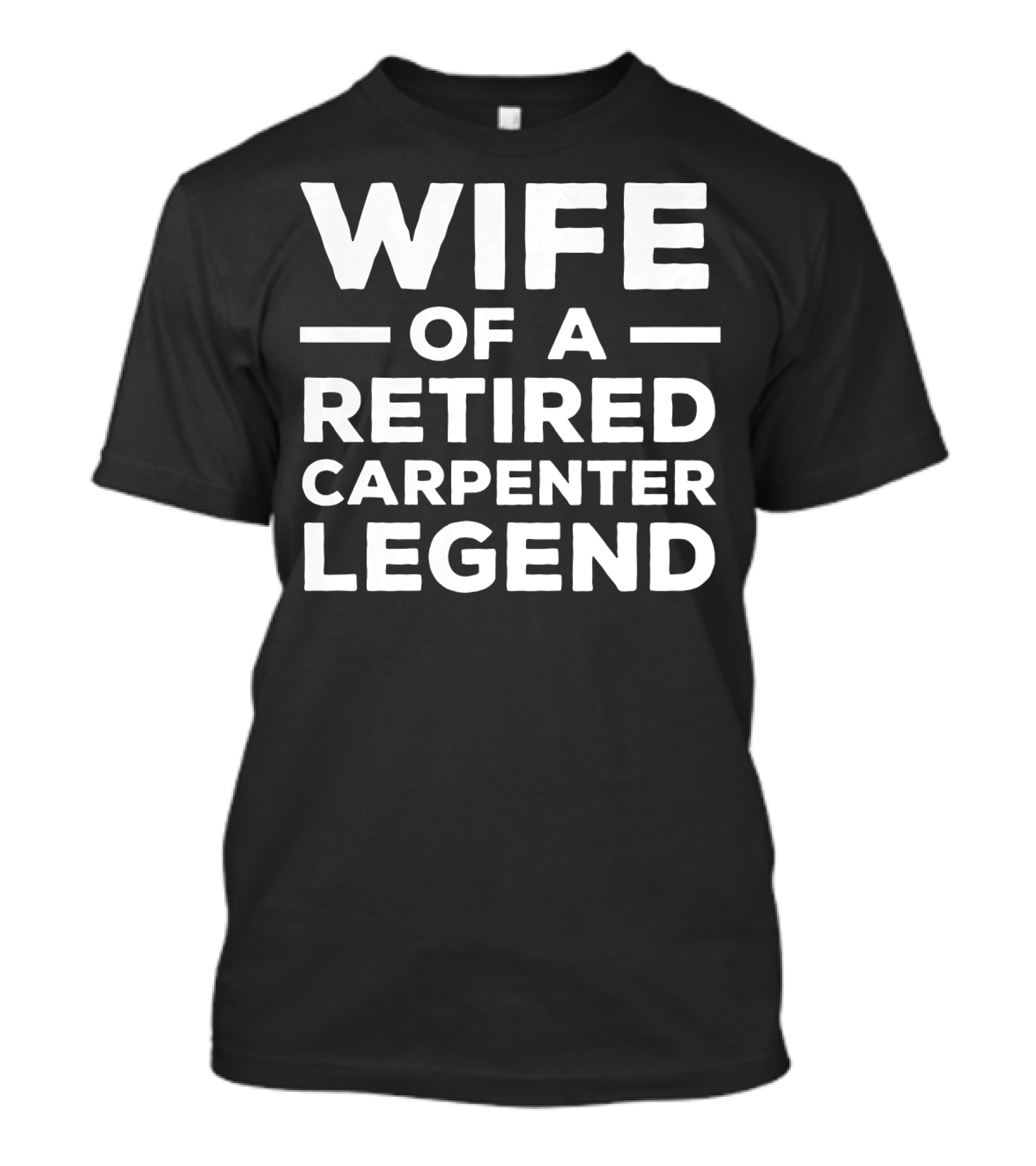 Wife Of A Retired Carpenter Legend T-Shirt