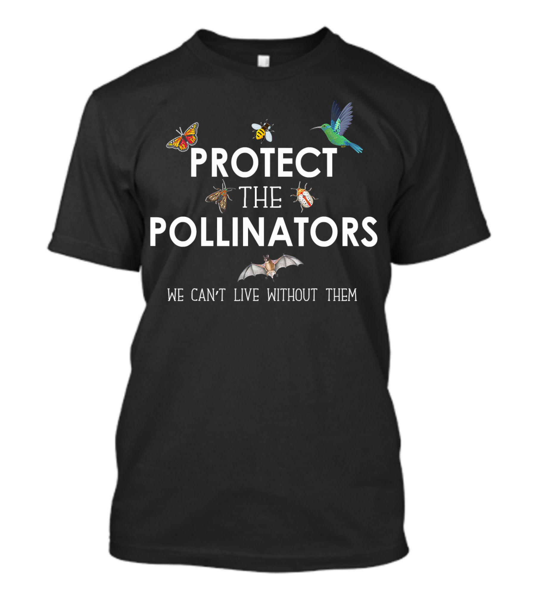 Protect The Pollinators Butterfly Bat Bees Moth We Can't Live Without Them T-Shirt
