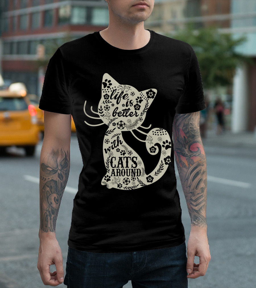 Life Is Better With Cats Around Cat Floral Paw Prints T-Shirt