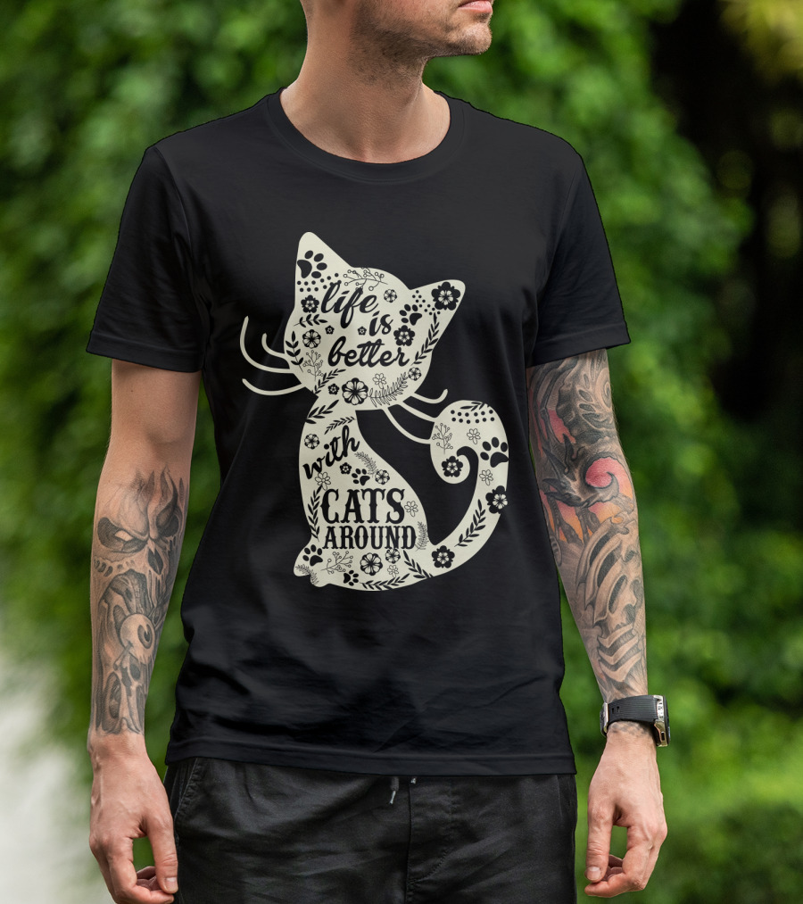 Life Is Better With Cats Around Cat Floral Paw Prints T-Shirt