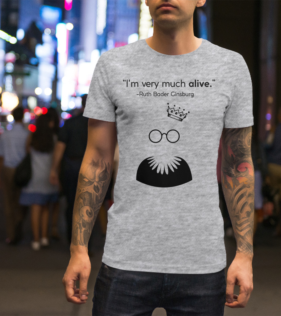 I'm Very Much Alive Ruth Bader Ginsburg Glasses Collar Crown T-Shirt