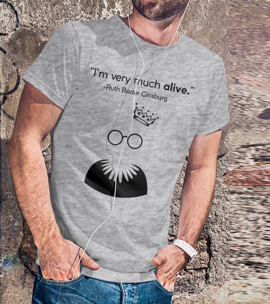 I'm Very Much Alive Ruth Bader Ginsburg Glasses Collar Crown T-Shirt