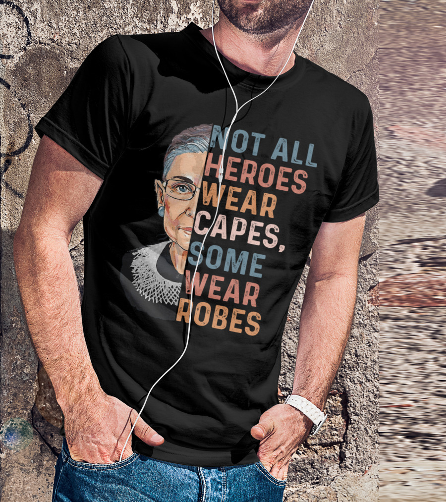 Not All Heroes Wear Capes Some Wear Robes T-Shirt