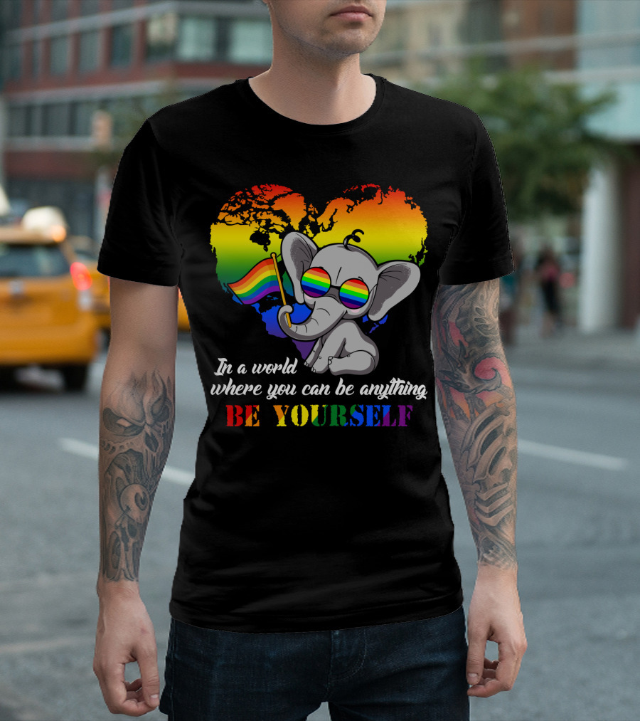 In A World Where You Can Be Anything Be Yourself Rainbow Elephant Pride T-Shirt
