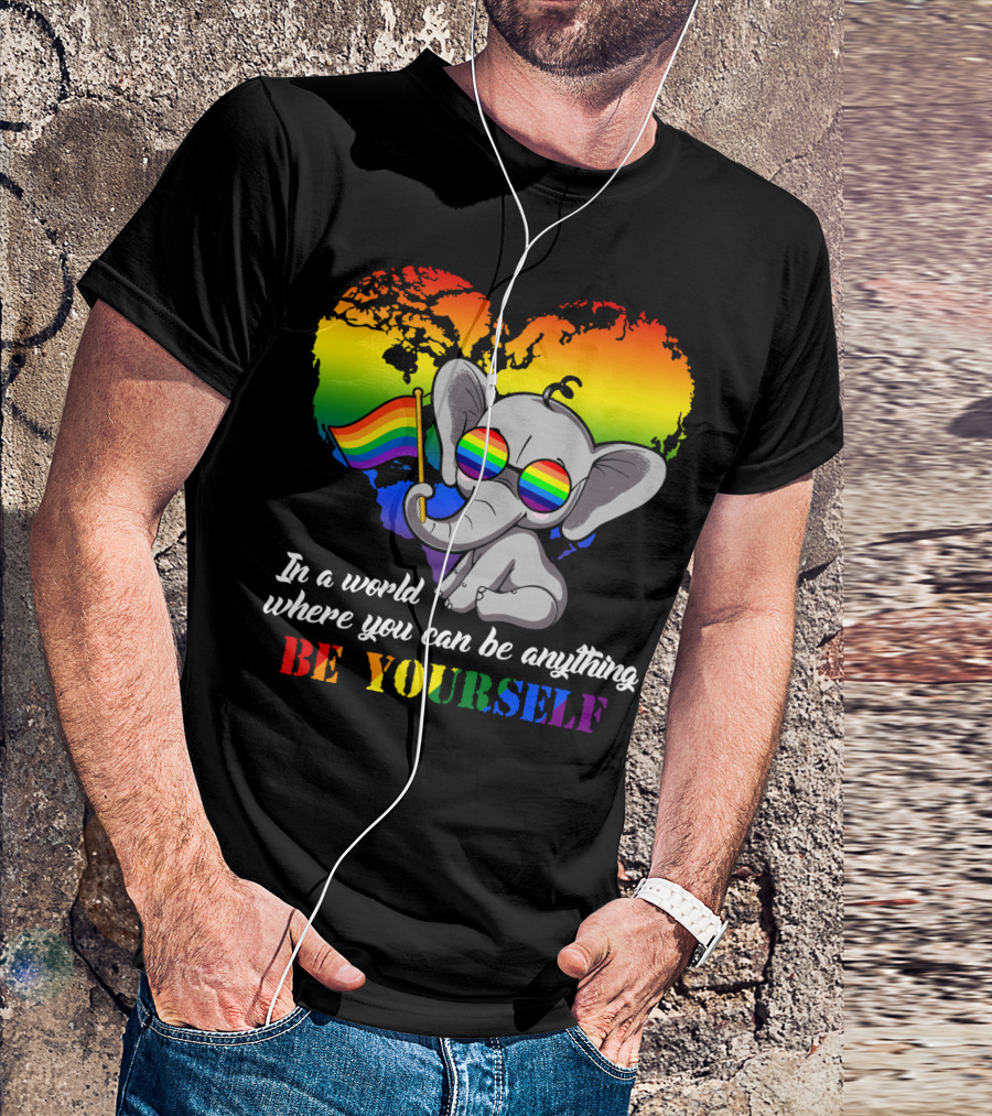 In A World Where You Can Be Anything Be Yourself Rainbow Elephant Pride T-Shirt