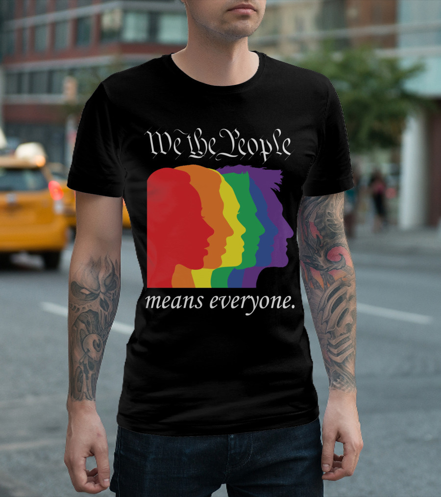 We the People Means Everyone Rainbow T-Shirt