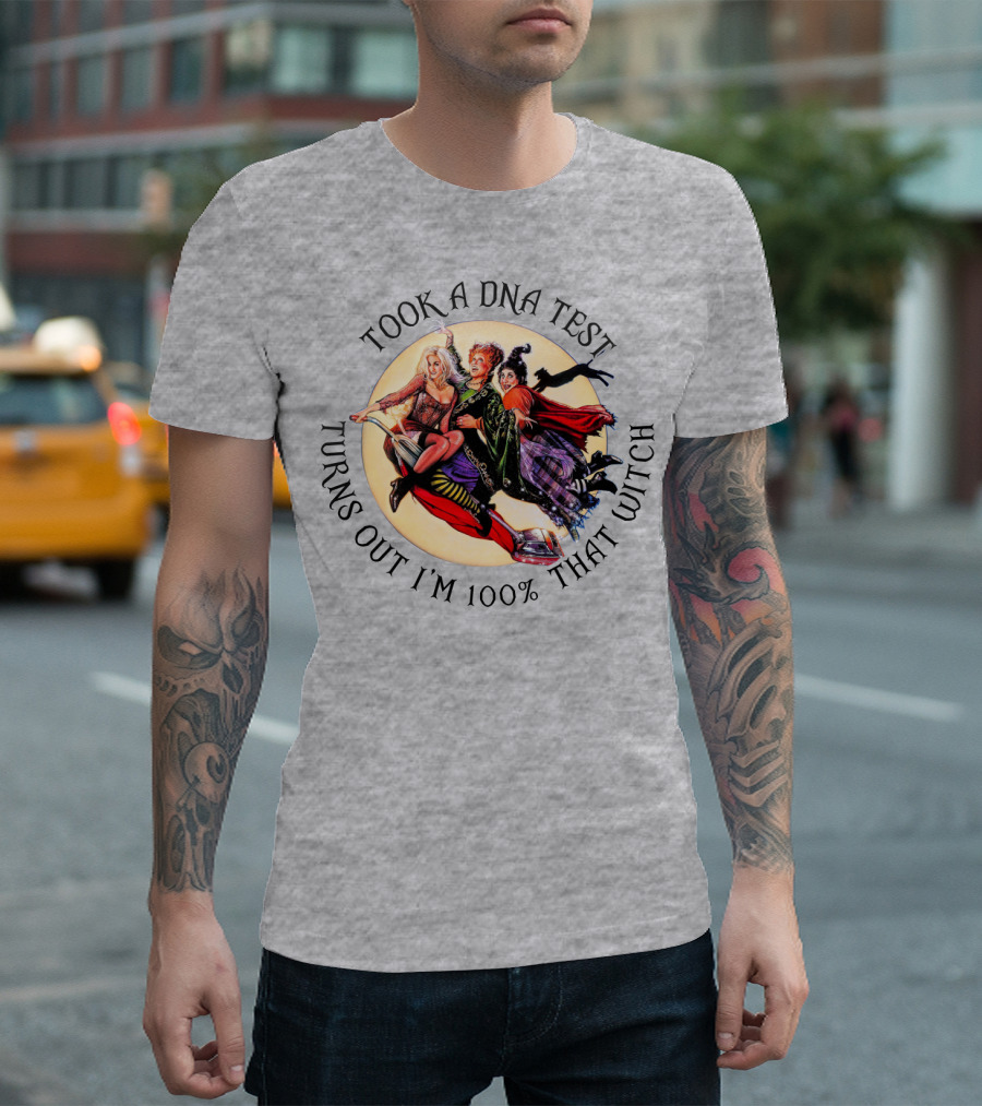 Took a DNA Test Turns Out I'm 100% That Witch T-Shirt