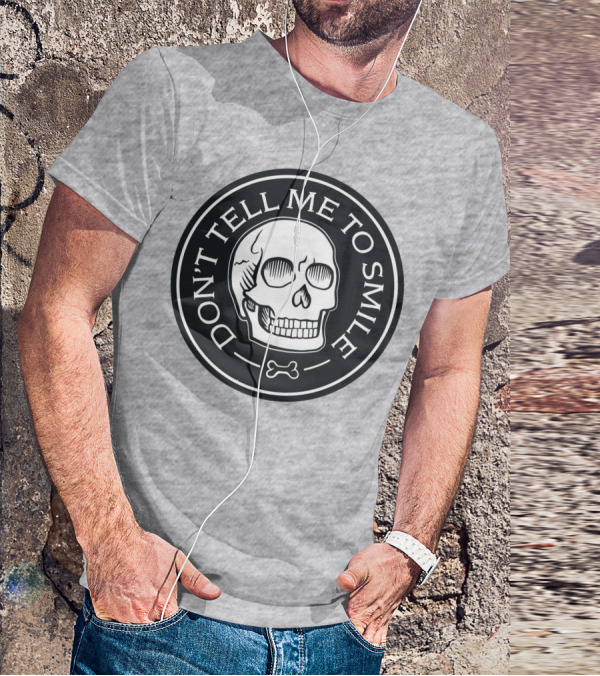 DON'T TELL ME TO SMILE Skull Bone Circle T-Shirt